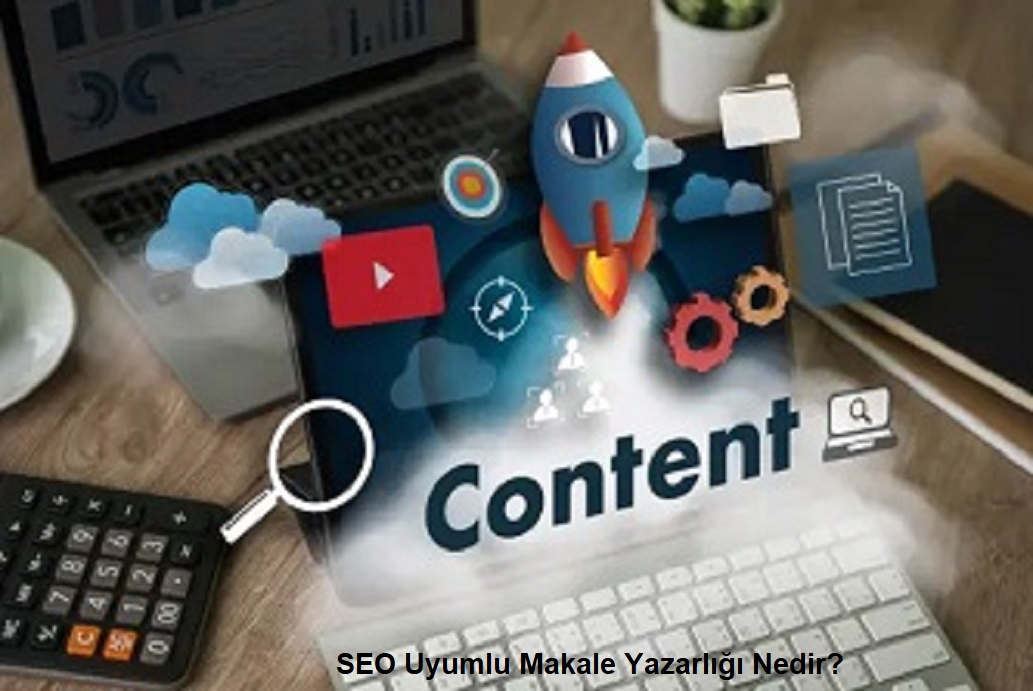 SEO Uyumlu Makale Yazarlığı Nedir?