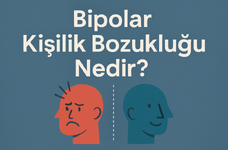 Bipolar Kişilik Bozukluğu Nedir?